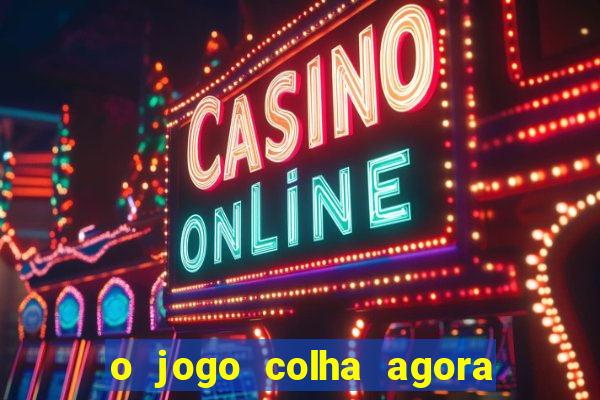 o jogo colha agora paga mesmo